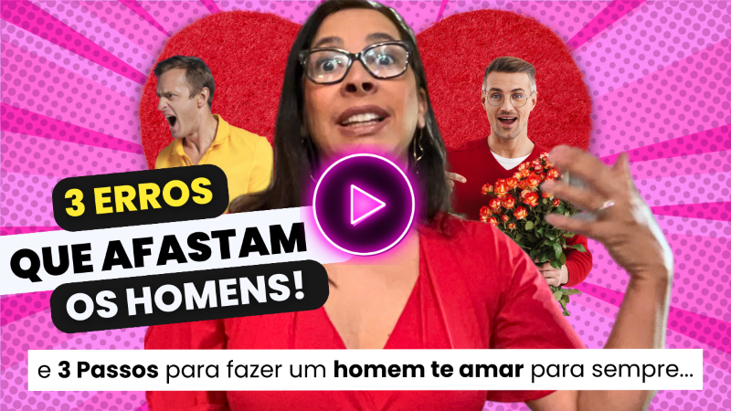3 Passos para um Homem se Apaixonar por Você